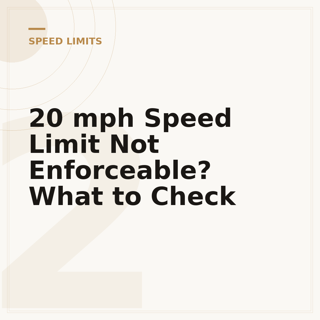 20 mph Speed Limit Not Enforceable? What to Check