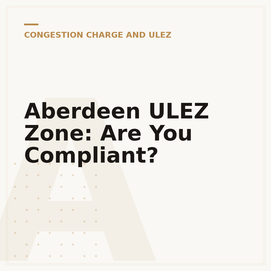 Aberdeen ULEZ Zone: Are You Compliant?