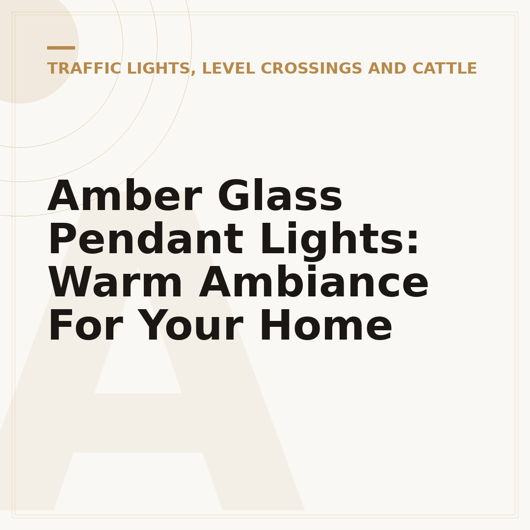 Amber Glass Pendant Lights: Warm Ambiance For Your Home