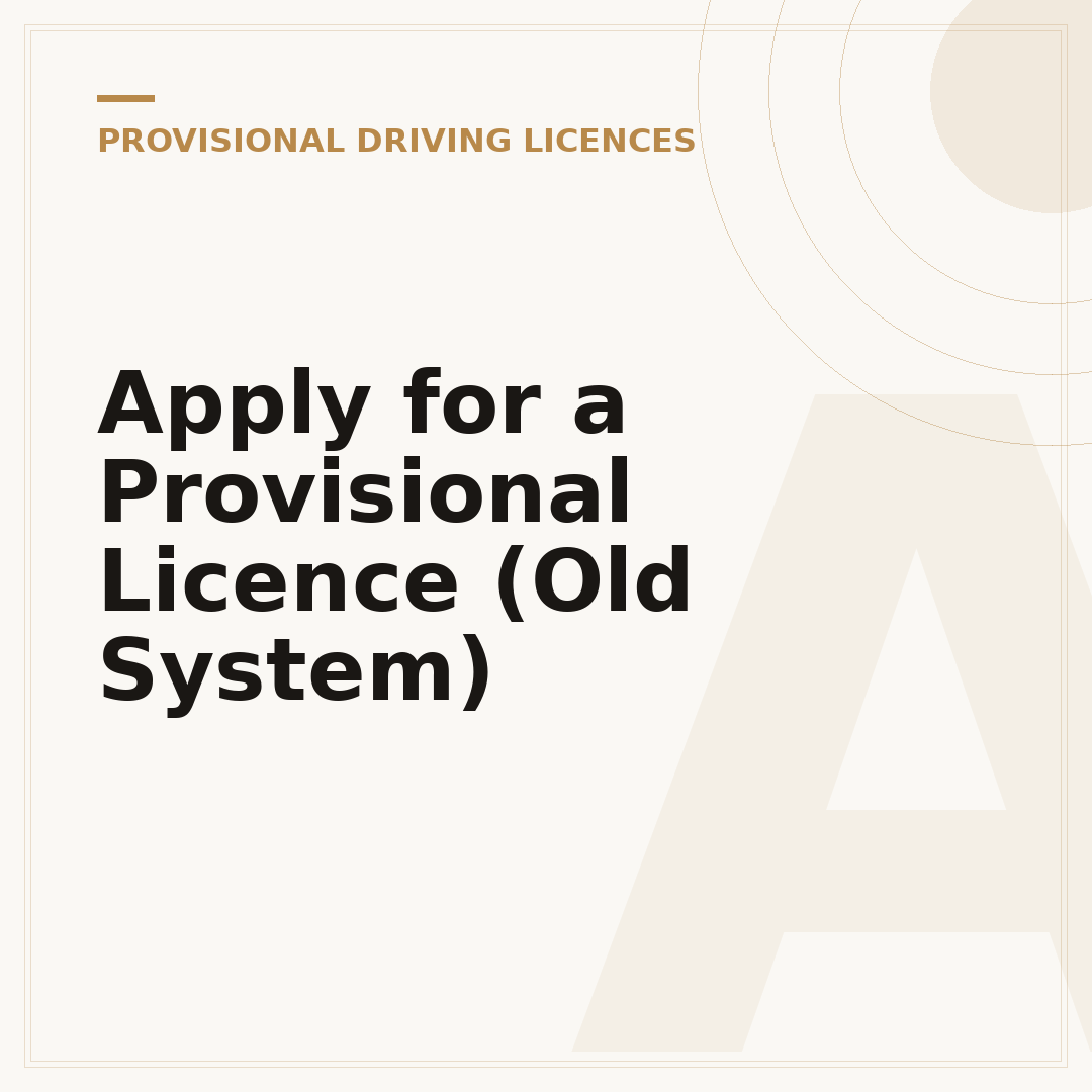 Apply for a Provisional Licence (Old System)