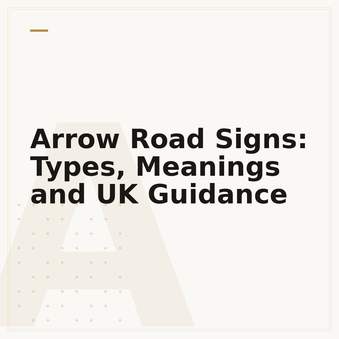 Arrow Road Signs: Types, Meanings and UK Guidance