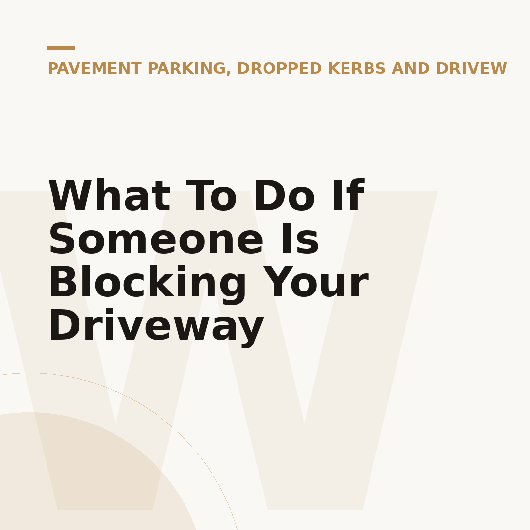 What To Do If Someone Is Blocking Your Driveway
