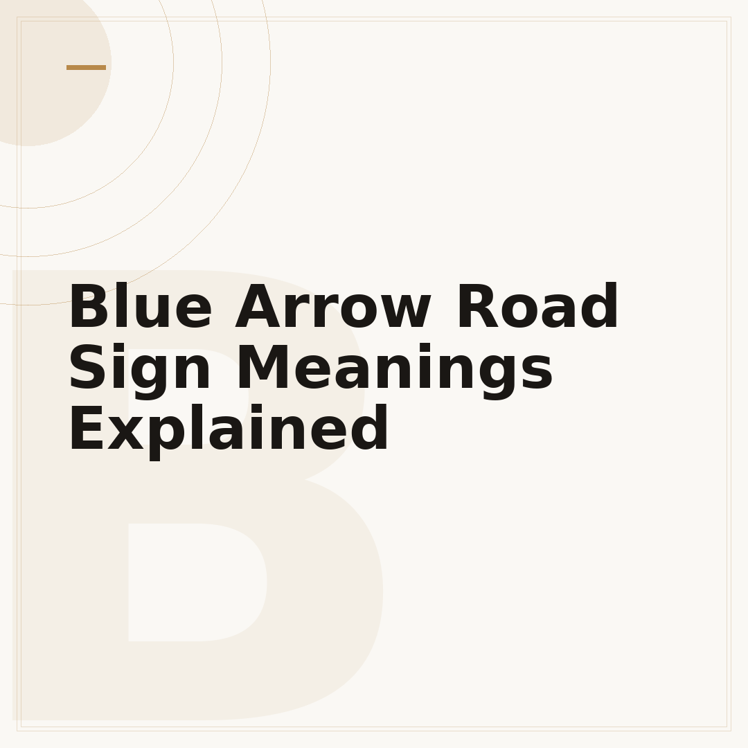 Blue Arrow Road Sign Meanings Explained