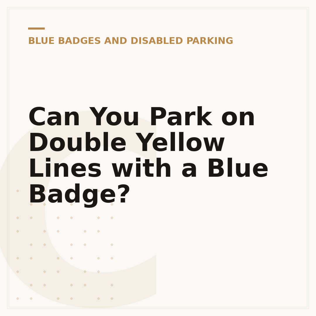 Can You Park on Double Yellow Lines with a Blue Badge?