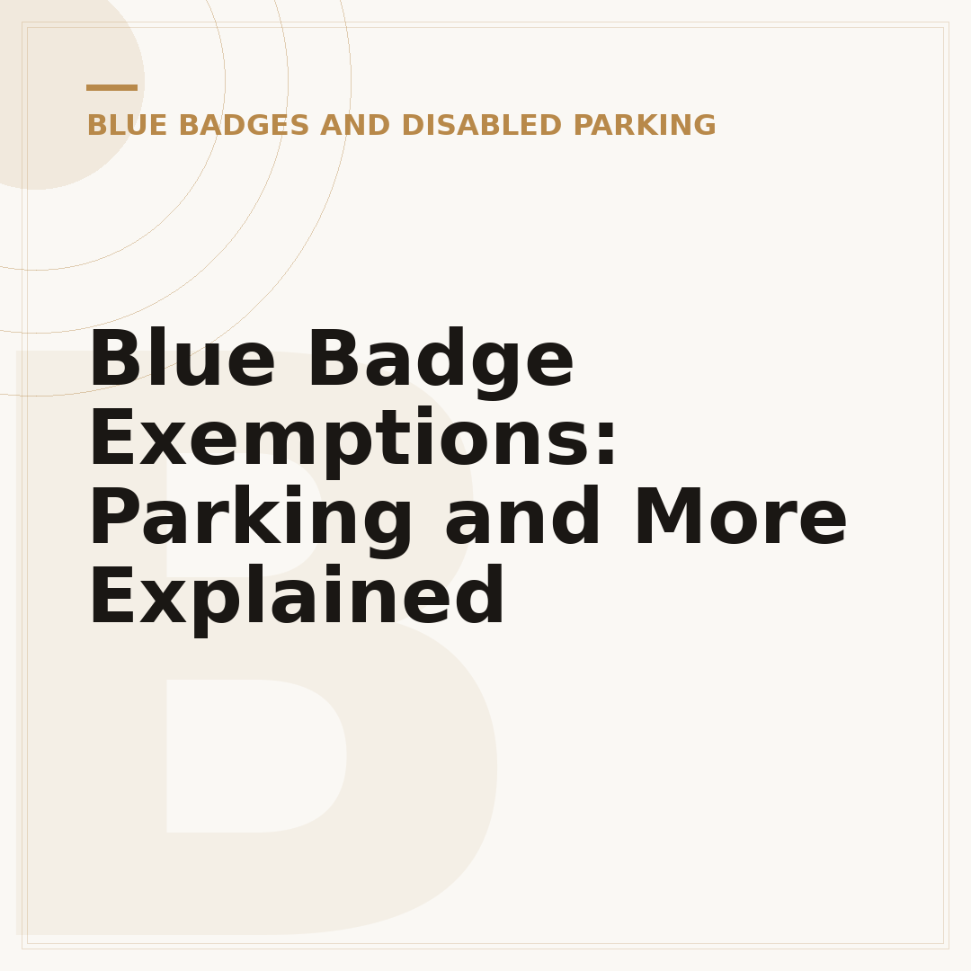 Blue Badge Exemptions: Parking and More Explained