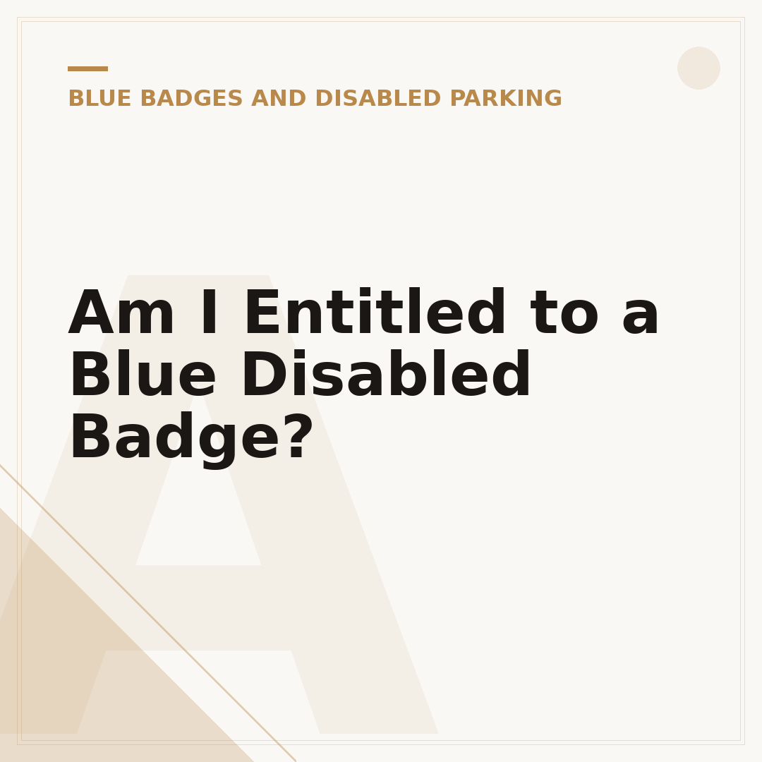 Am I Entitled to a Blue Disabled Badge?