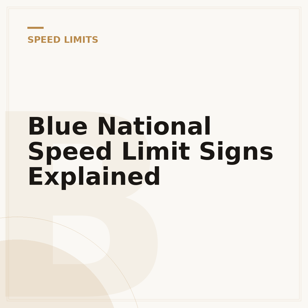 Blue National Speed Limit Signs Explained