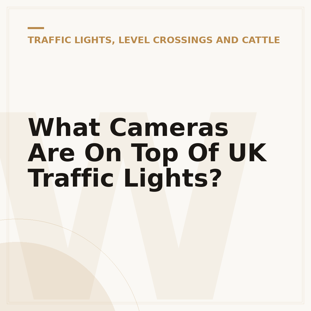 What Cameras Are On Top Of UK Traffic Lights?