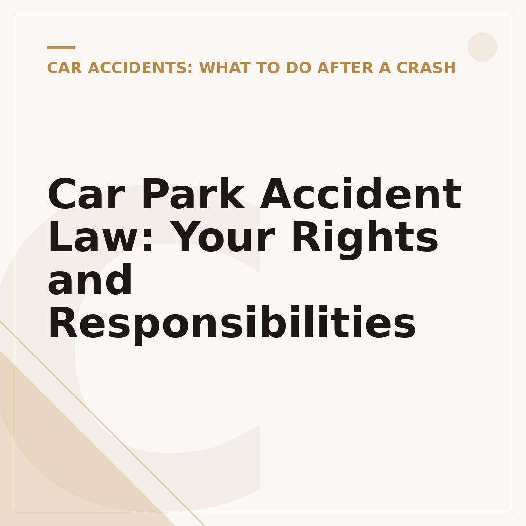 Car Park Accident Law: Your Rights and Responsibilities