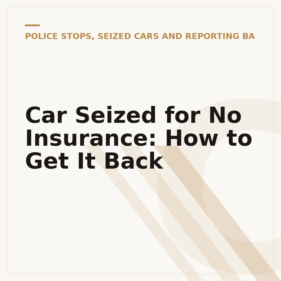 Car Seized for No Insurance: How to Get It Back