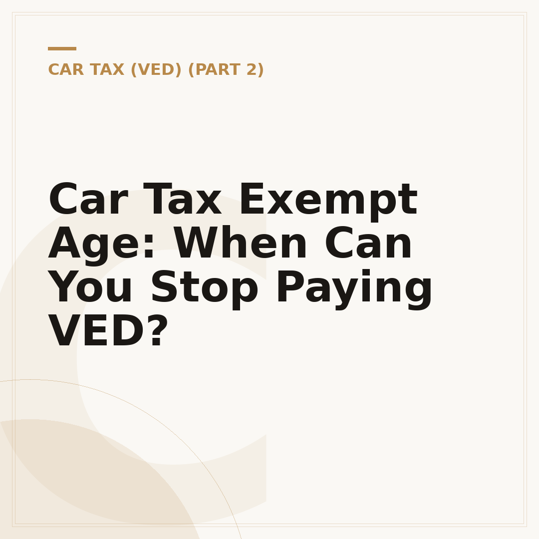 Car Tax Exempt Age: When Can You Stop Paying VED?