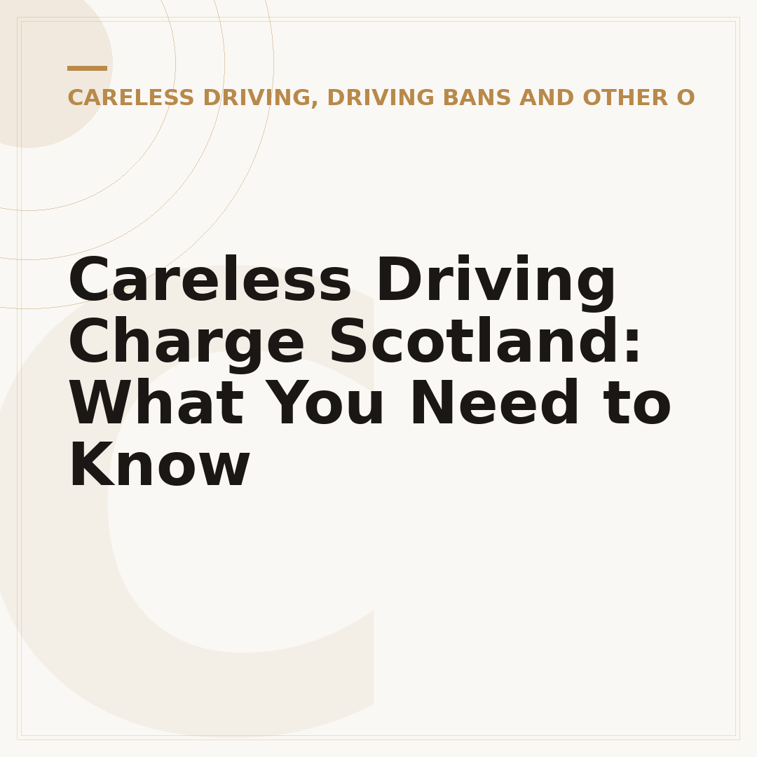 Careless Driving Charge Scotland: What You Need to Know