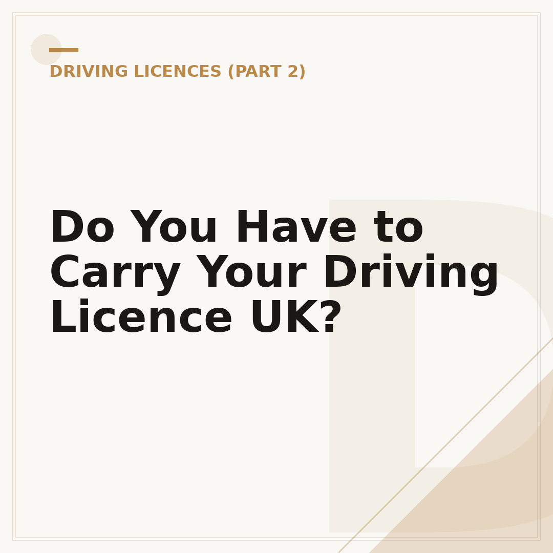 Do You Have to Carry Your Driving Licence UK?