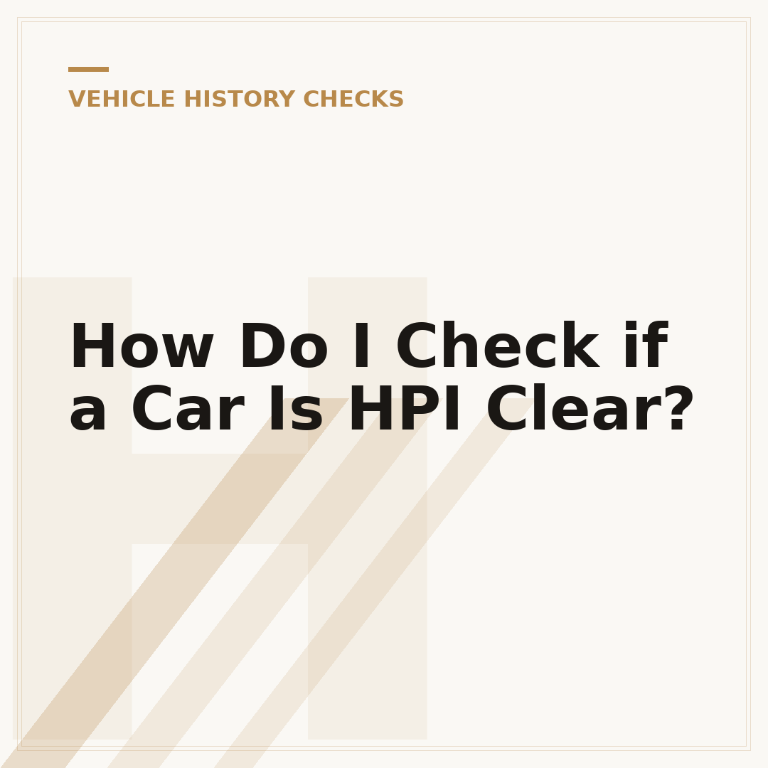 How Do I Check if a Car Is HPI Clear?