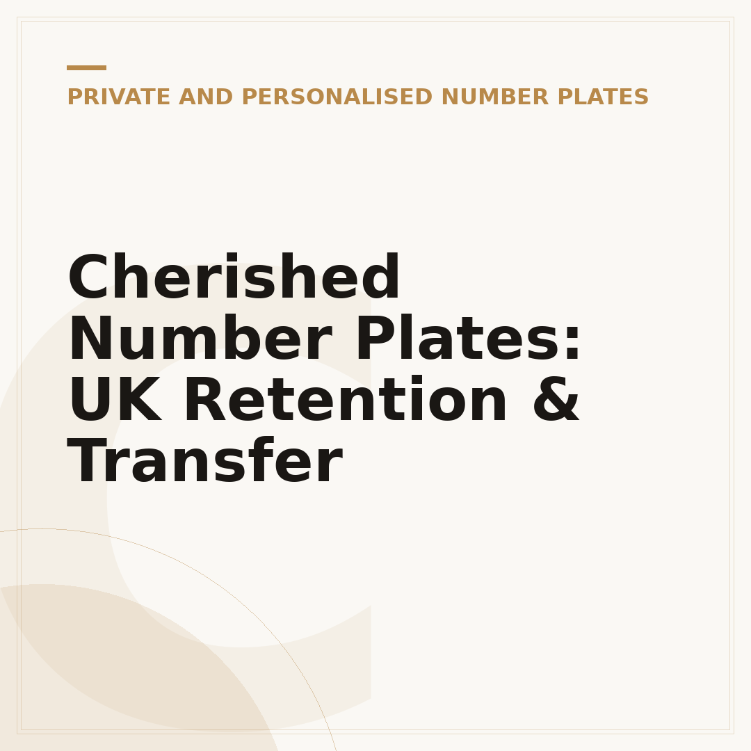 Cherished Number Plates: UK Retention & Transfer