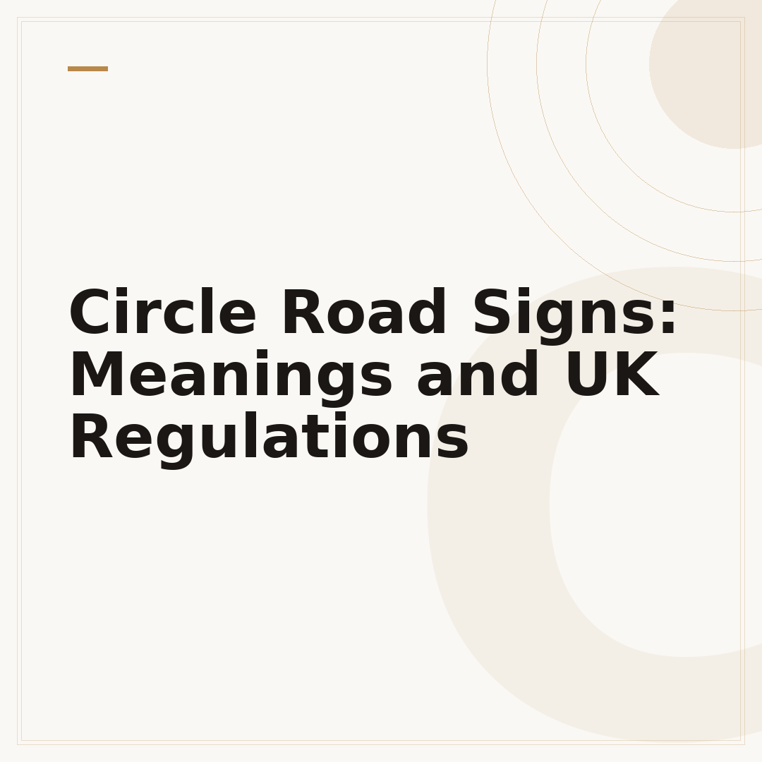 Circle Road Signs: Meanings and UK Regulations