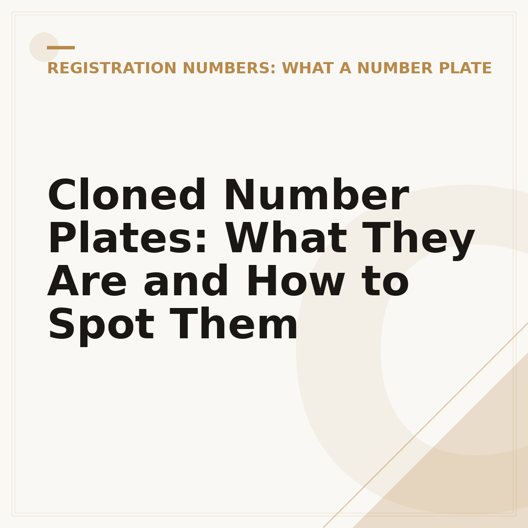 Cloned Number Plates: What They Are and How to Spot Them