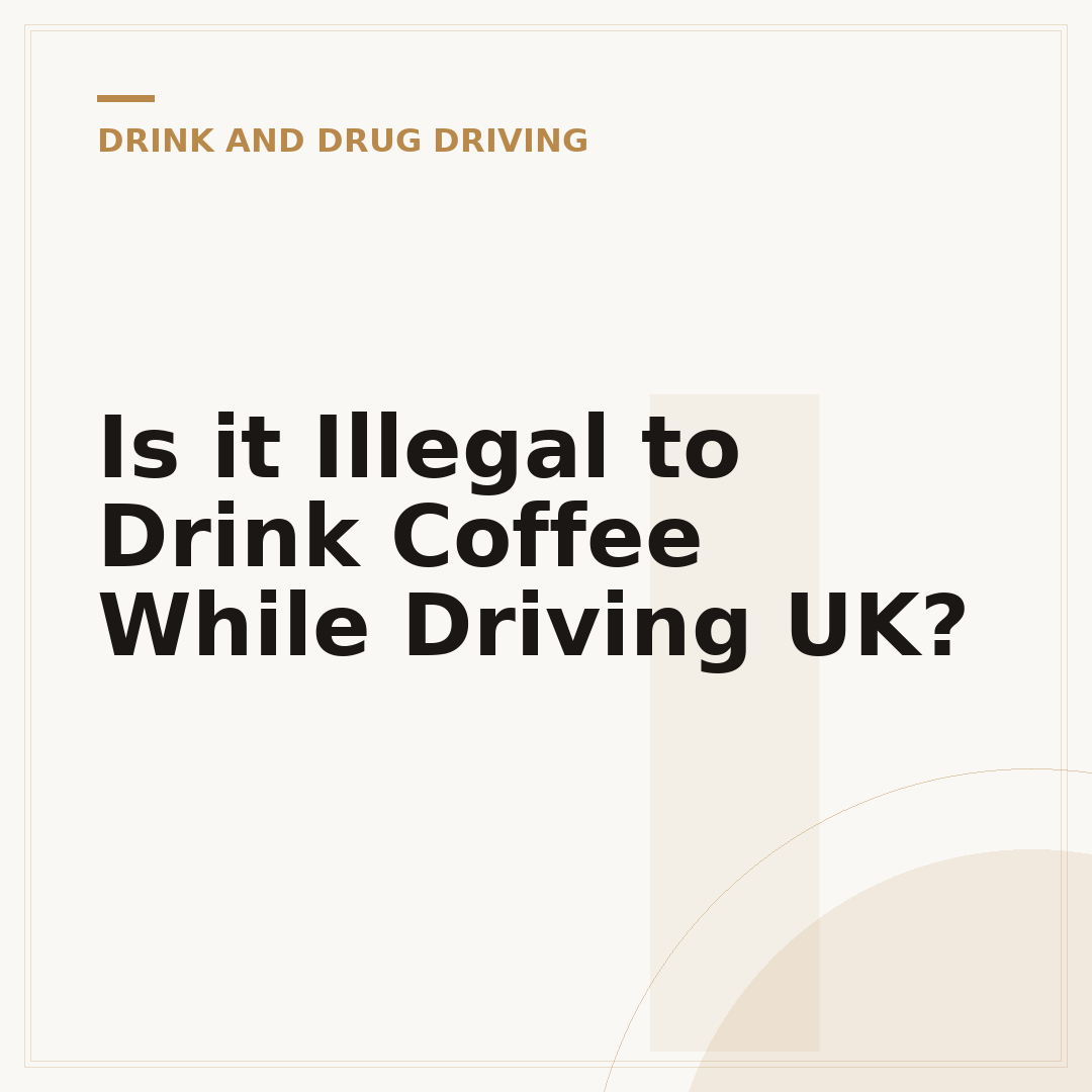 Is it Illegal to Drink Coffee While Driving UK?