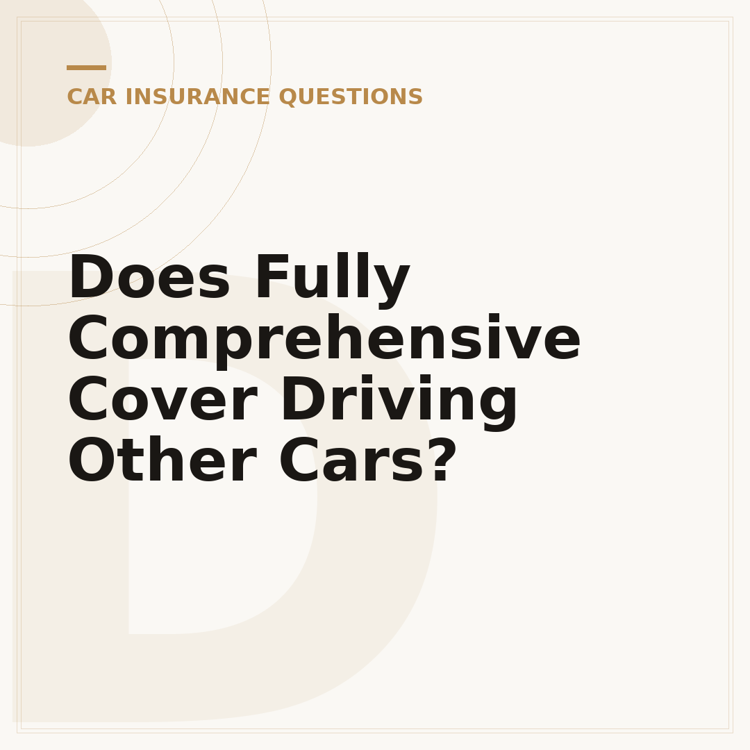 Does Fully Comprehensive Cover Driving Other Cars?