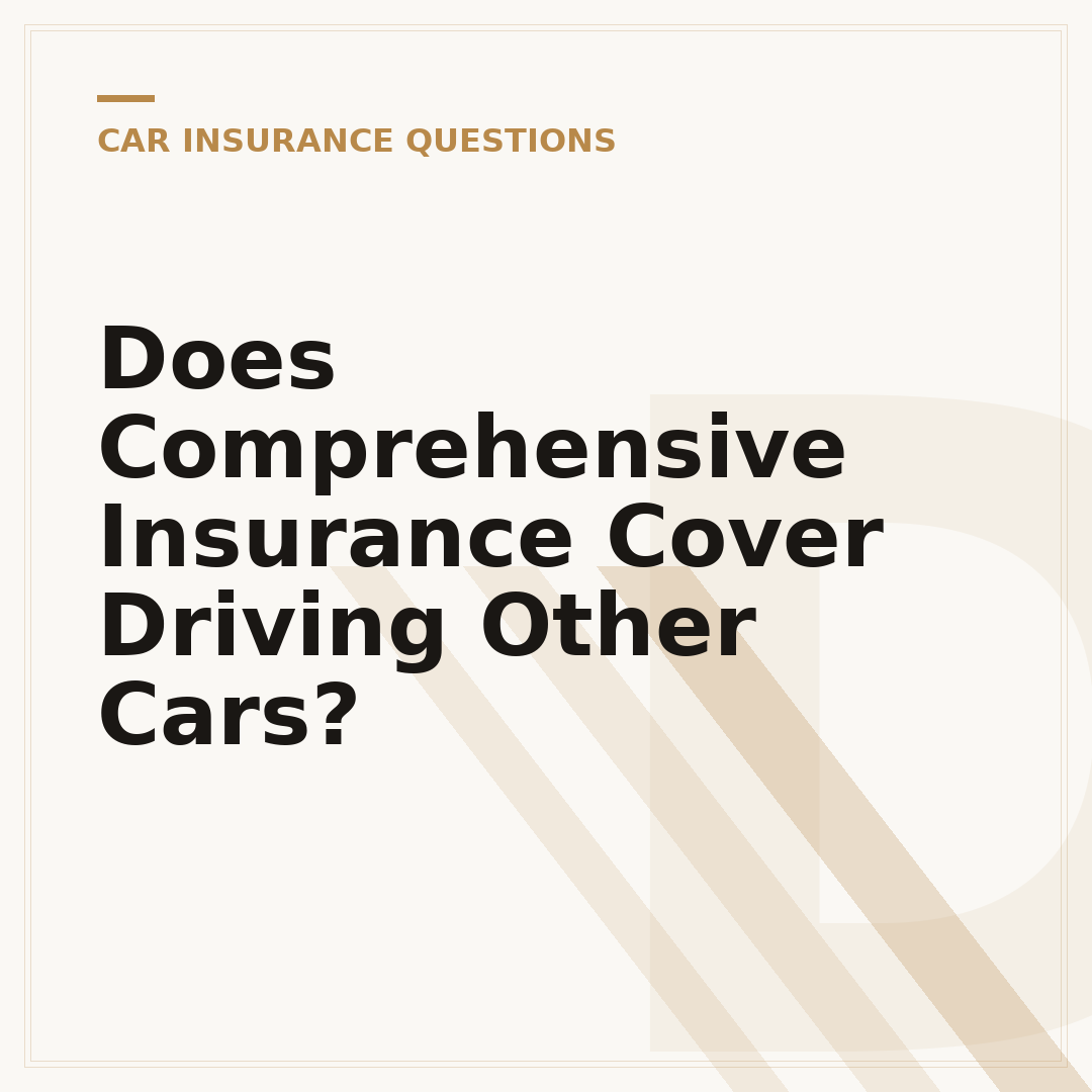 Does Comprehensive Insurance Cover Driving Other Cars?