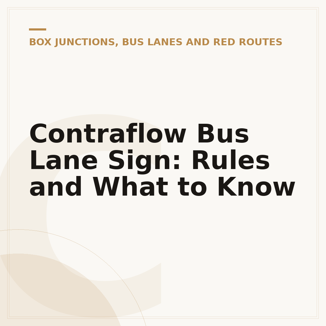 Contraflow Bus Lane Sign: Rules and What to Know