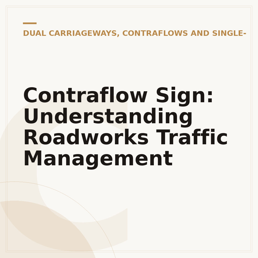 Contraflow Sign: Understanding Roadworks Traffic Management