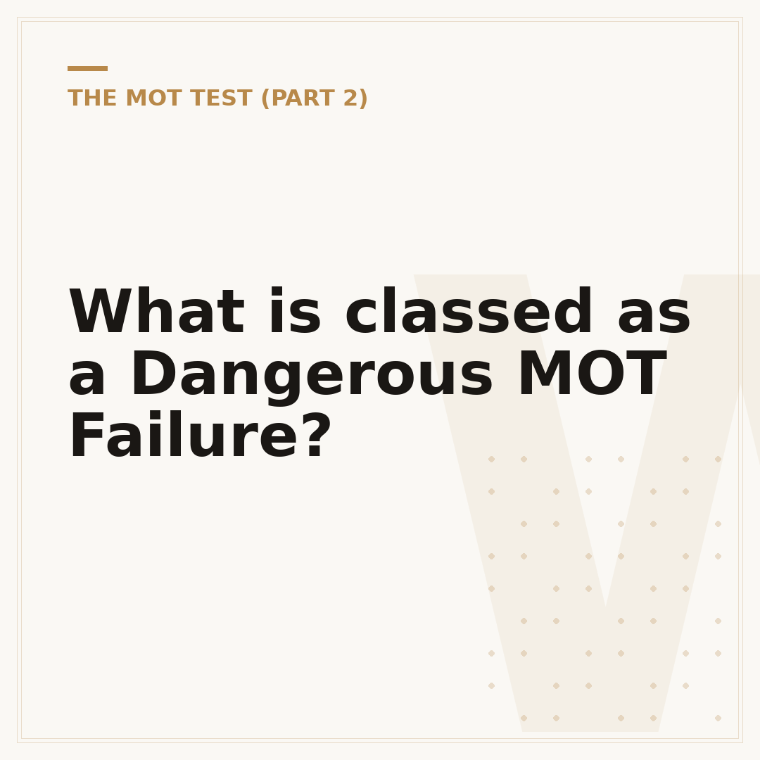 What is classed as a Dangerous MOT Failure?