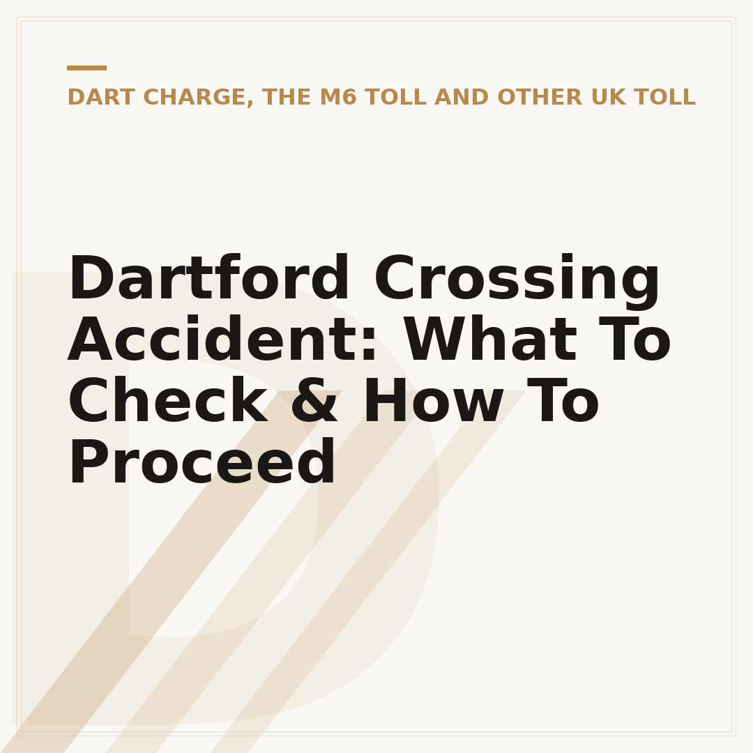 Dartford Crossing Accident: What To Check & How To Proceed