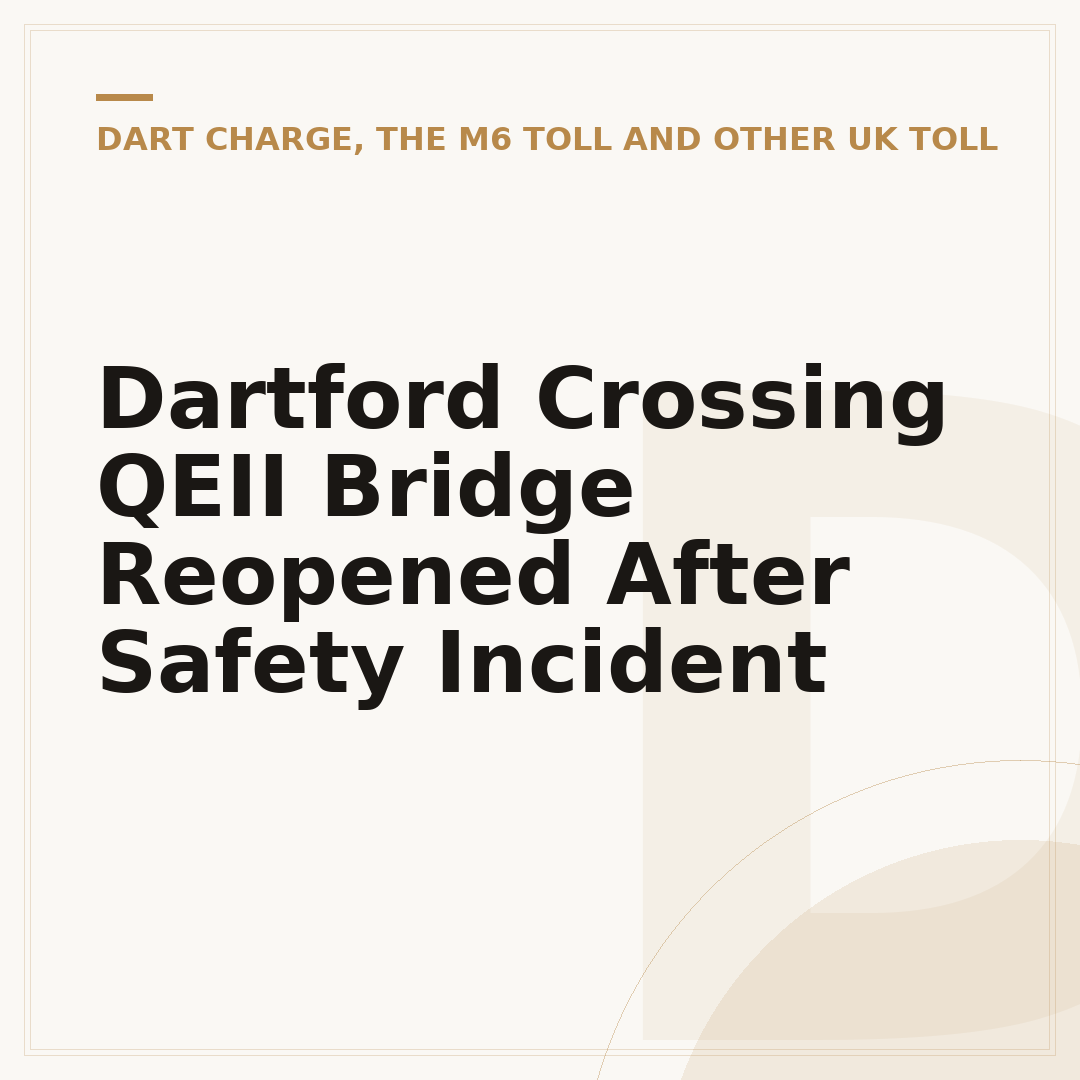 Dartford Crossing QEII Bridge Reopened After Safety Incident