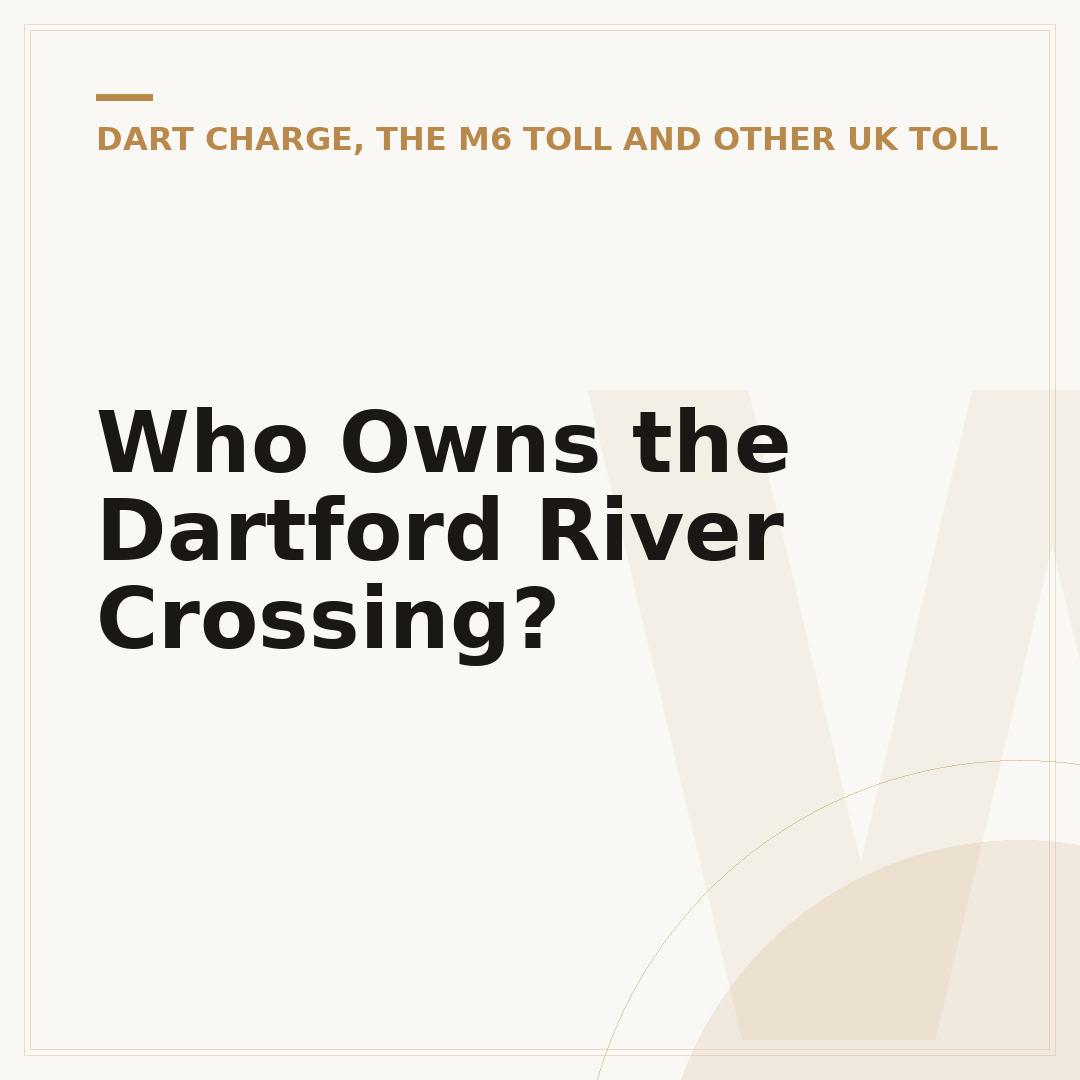 Who Owns the Dartford River Crossing?