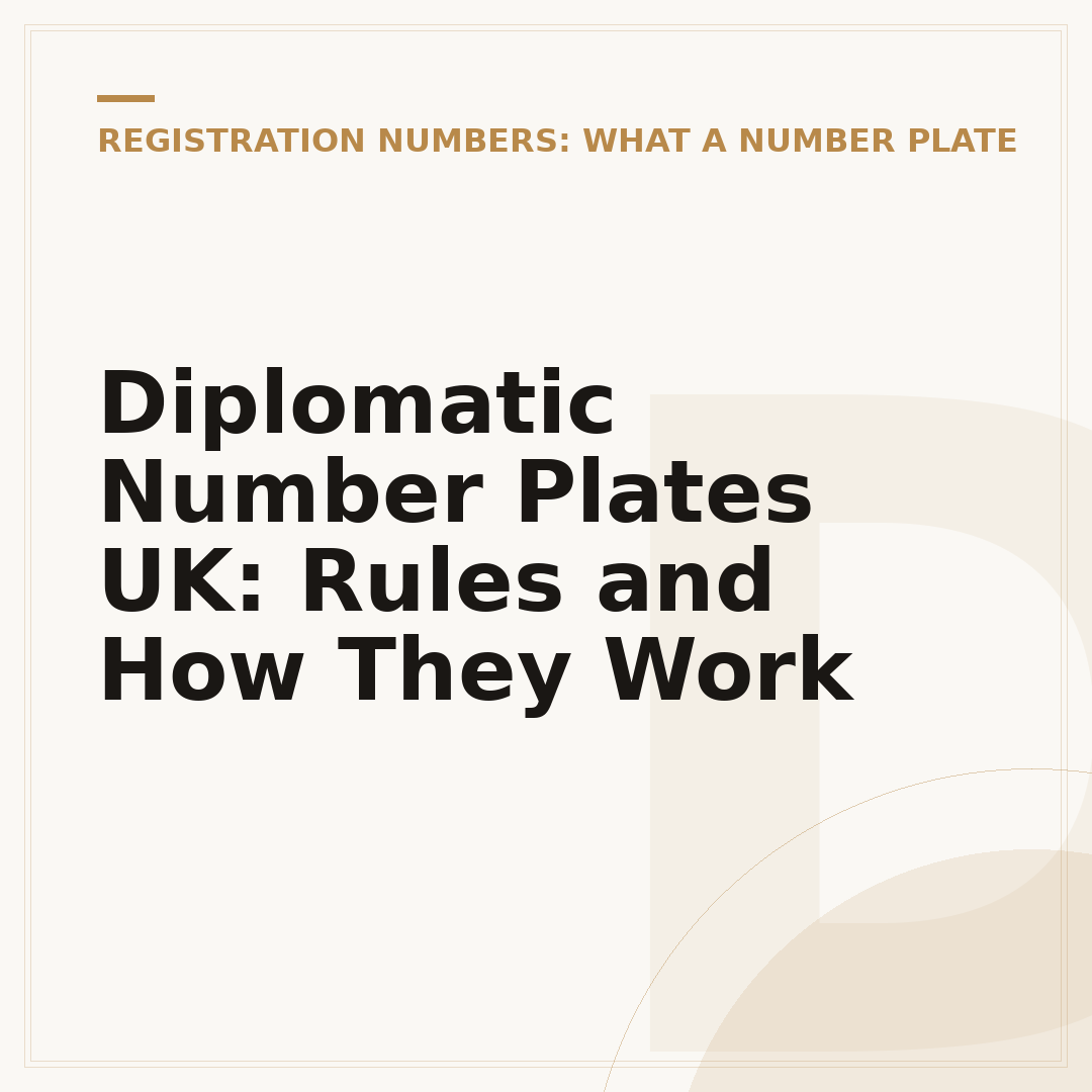 Diplomatic Number Plates UK: Rules and How They Work
