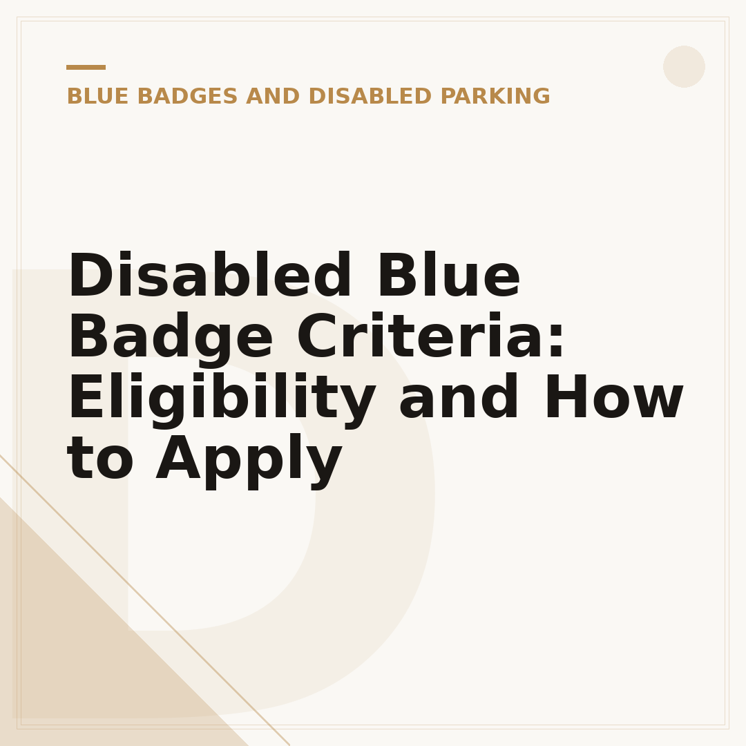 Disabled Blue Badge Criteria: Eligibility and How to Apply