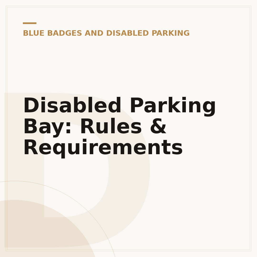 Disabled Parking Bay: Rules & Requirements