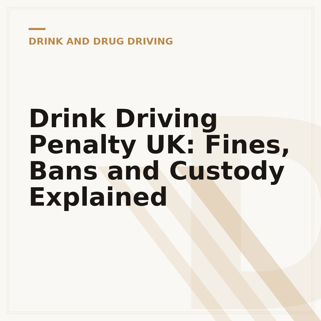 Drink Driving Penalty UK: Fines, Bans and Custody Explained