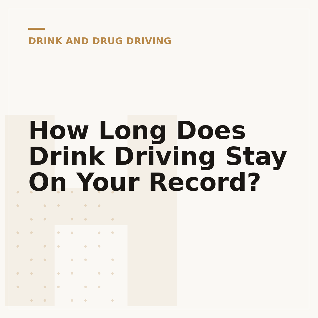 How Long Does Drink Driving Stay On Your Record?