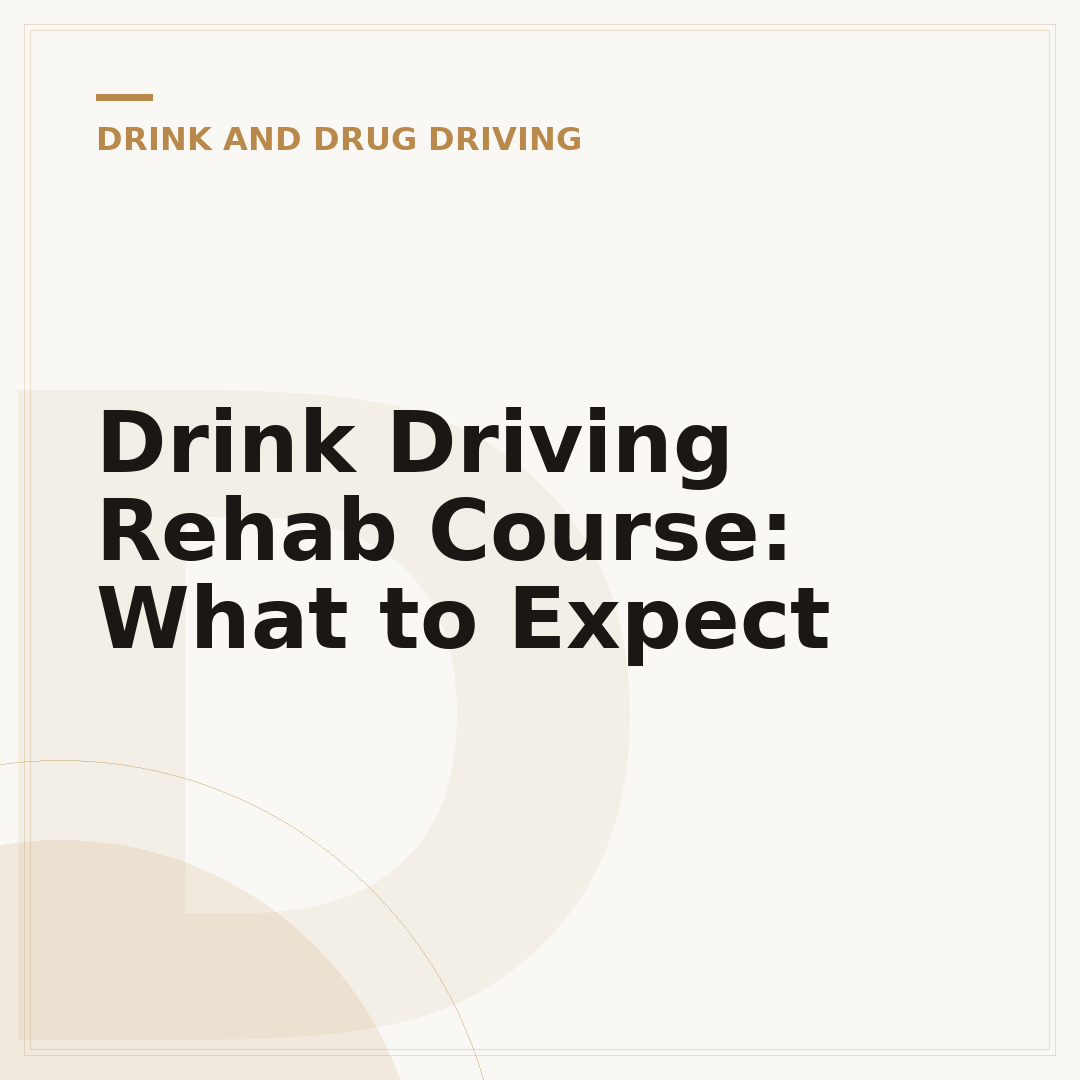 Drink Driving Rehab Course: What to Expect