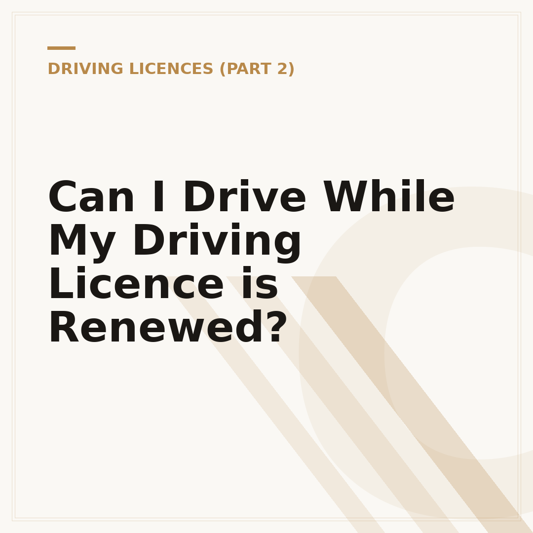 Can I Drive While My Driving Licence is Renewed?