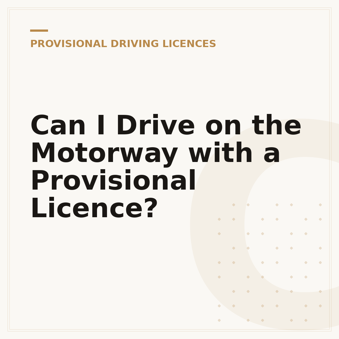 Can I Drive on the Motorway with a Provisional Licence?