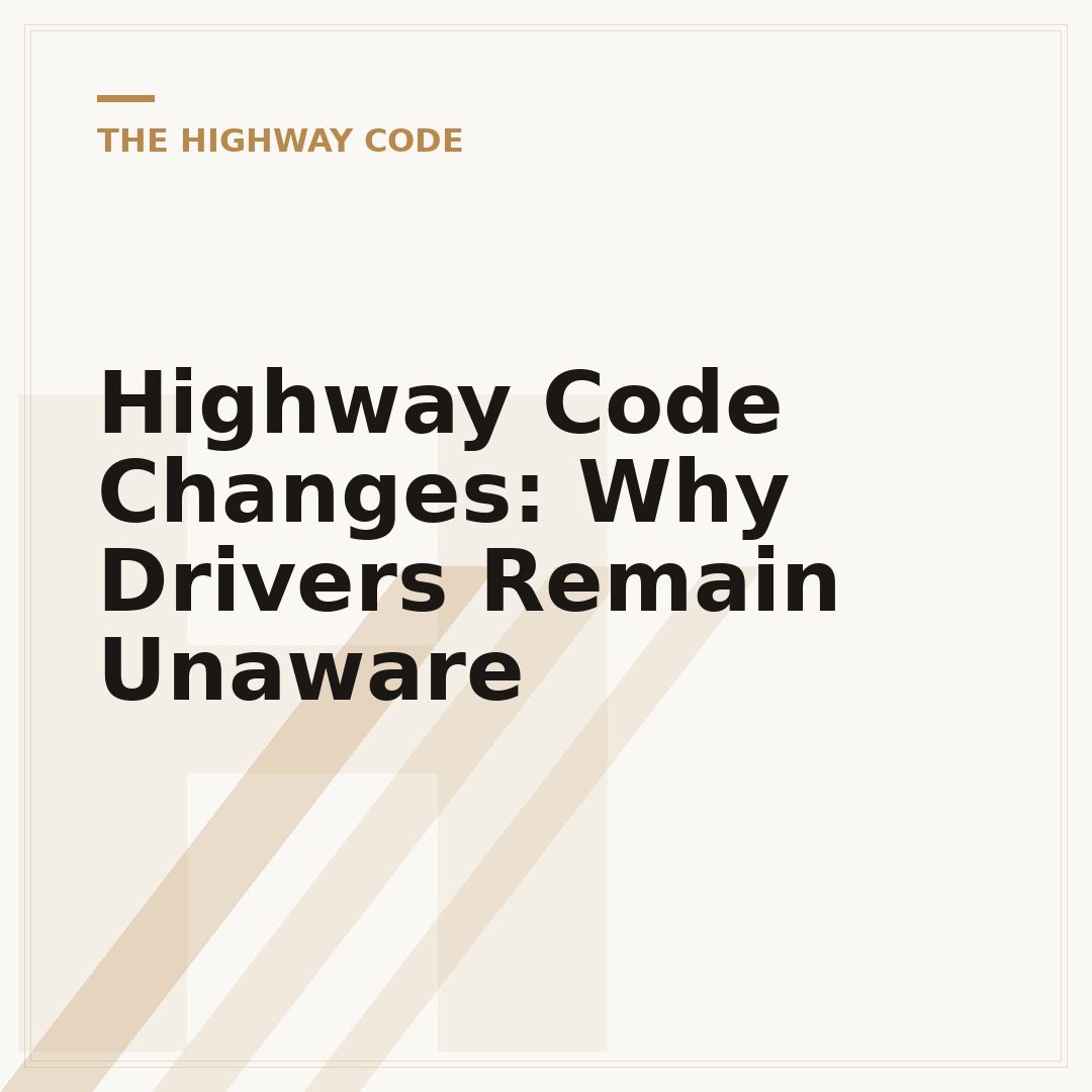 Highway Code Changes: Why Drivers Remain Unaware