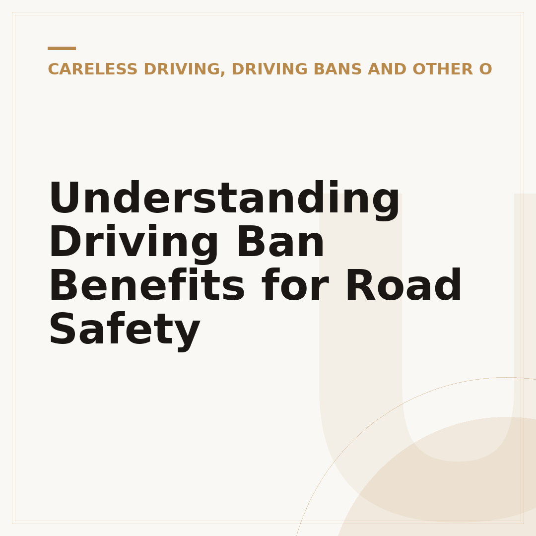 Understanding Driving Ban Benefits for Road Safety