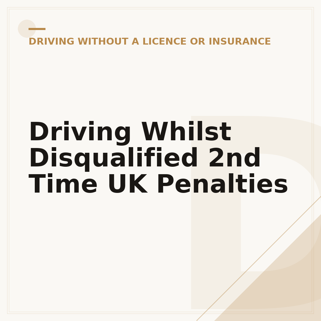 Driving Whilst Disqualified 2nd Time UK Penalties