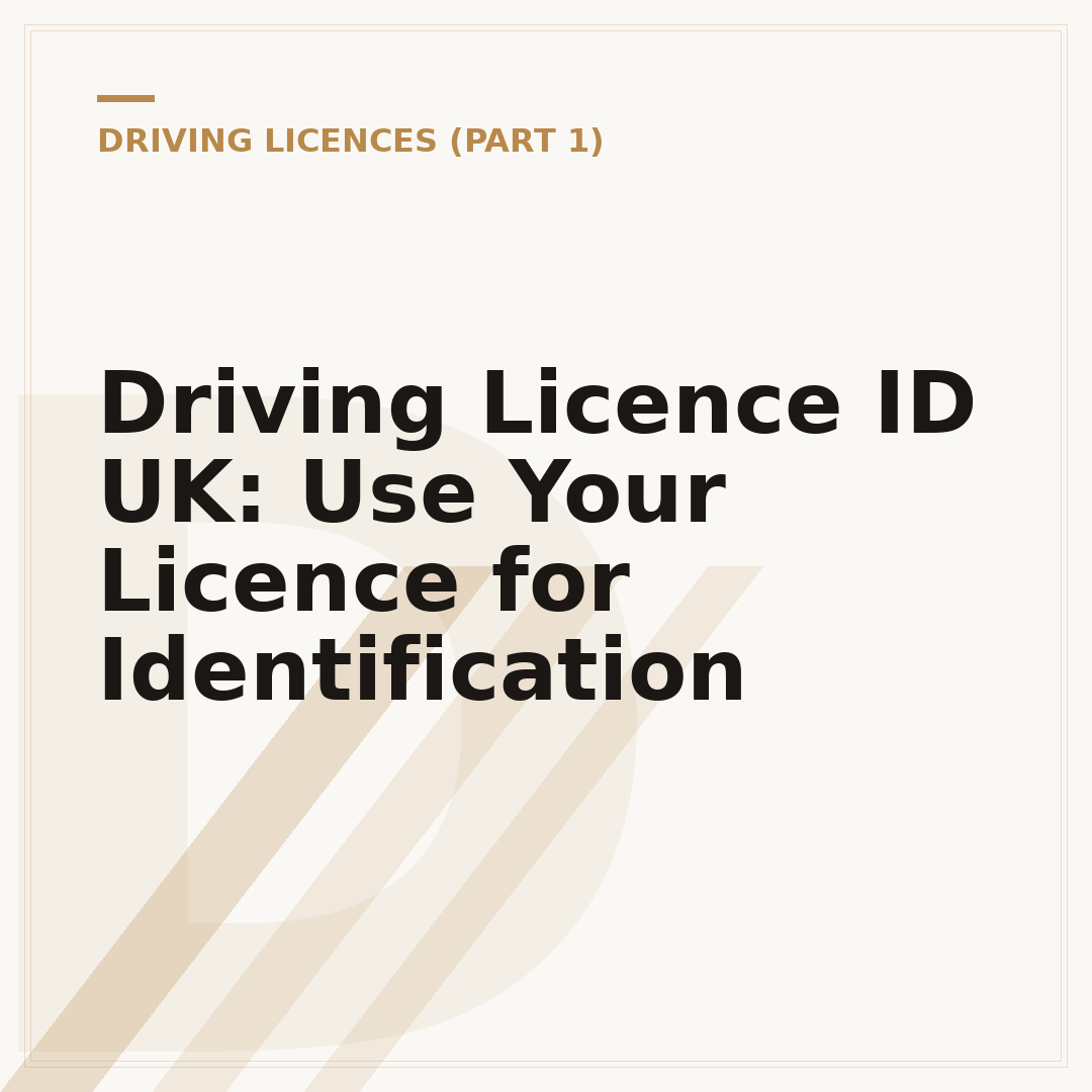 Driving Licence ID UK: Use Your Licence for Identification
