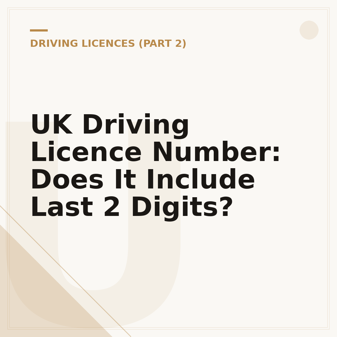 UK Driving Licence Number: Does It Include Last 2 Digits?