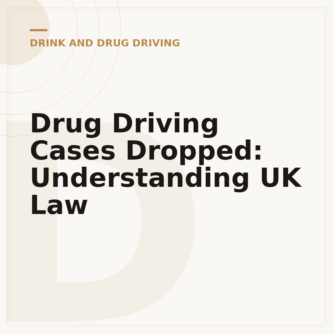 Drug Driving Cases Dropped: Understanding UK Law