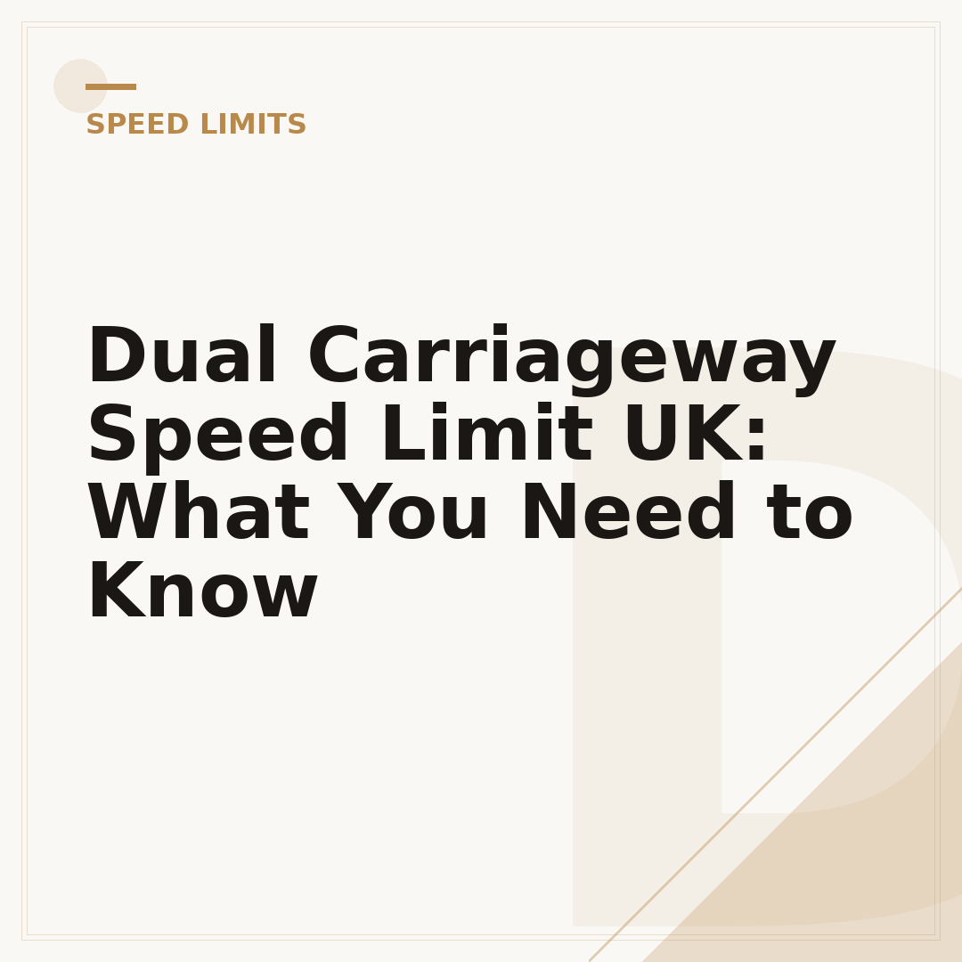 Dual Carriageway Speed Limit UK: What You Need to Know