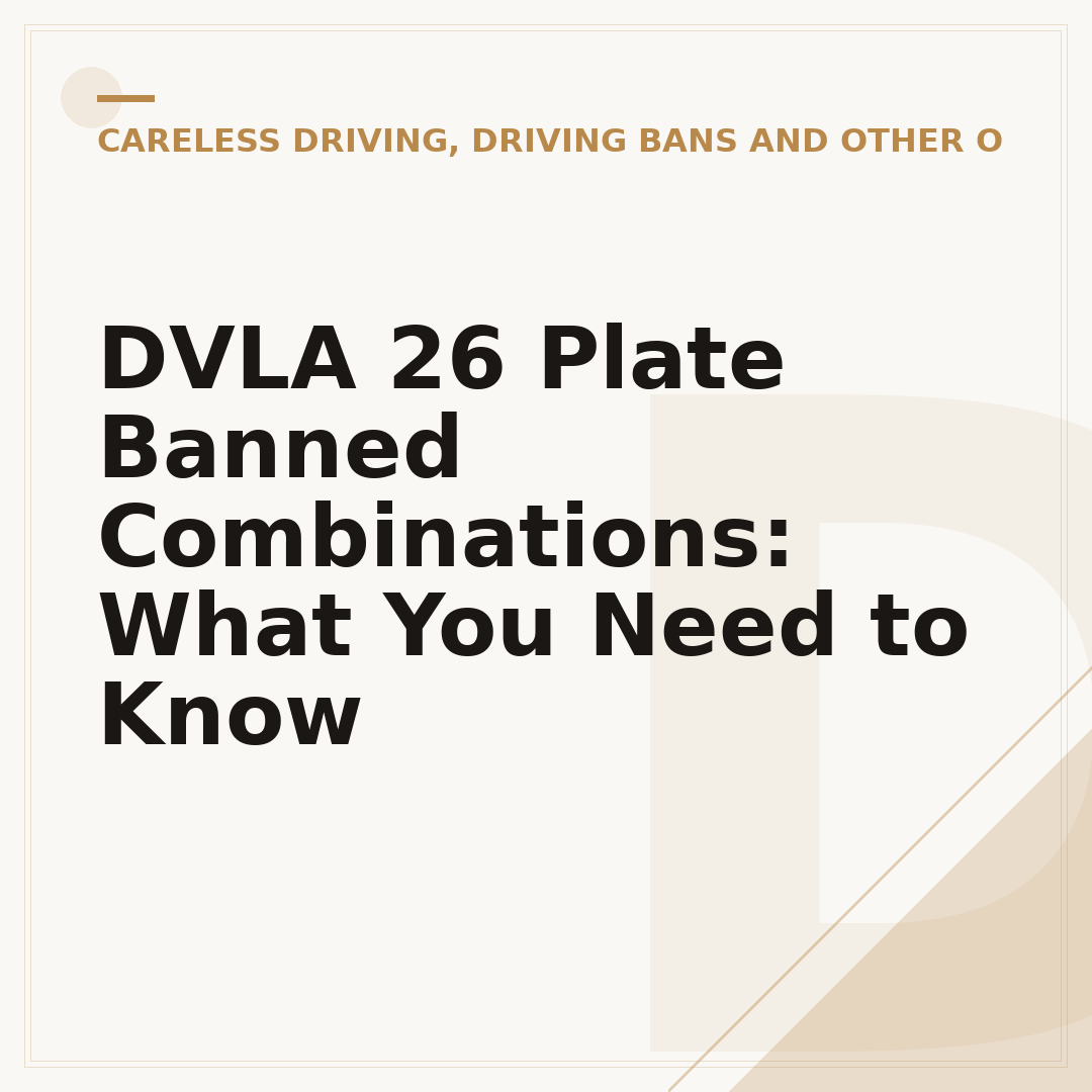 DVLA 26 Plate Banned Combinations: What You Need to Know