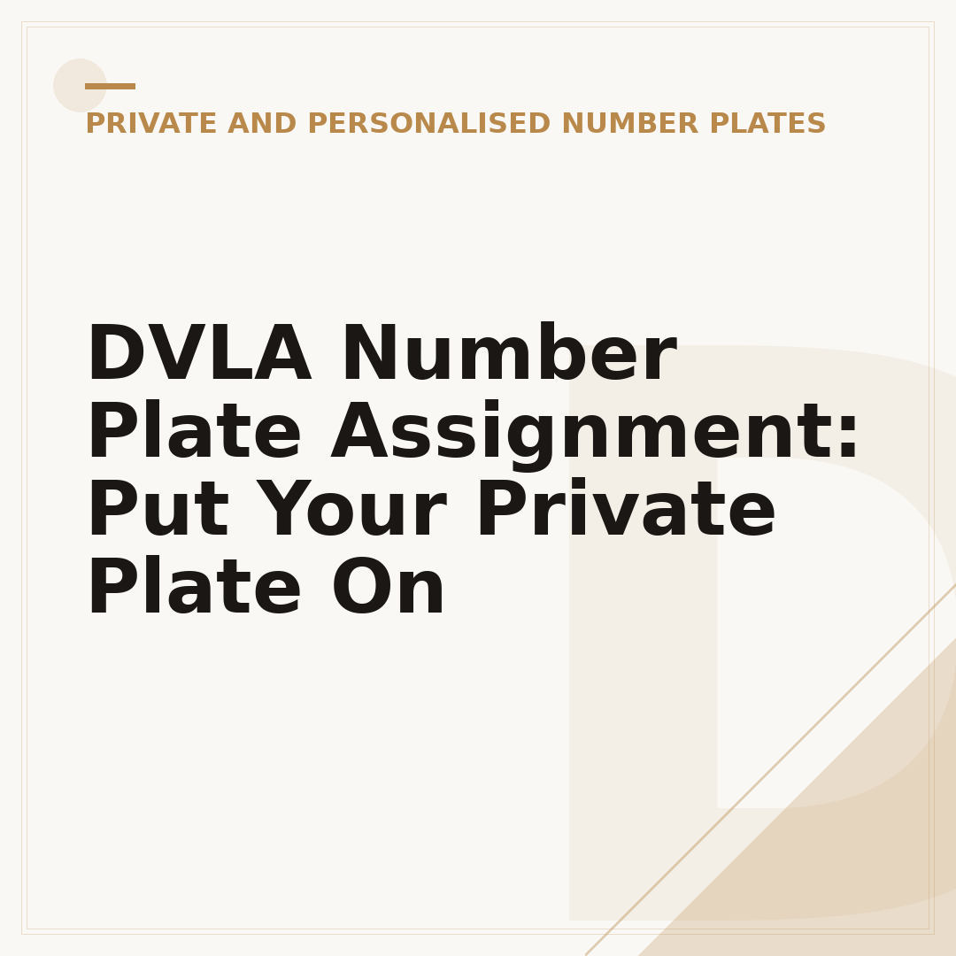 DVLA Number Plate Assignment: Put Your Private Plate On