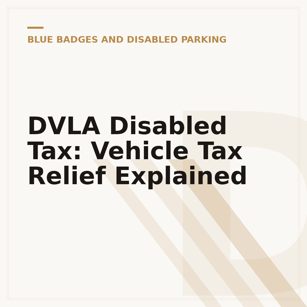 DVLA Disabled Tax: Vehicle Tax Relief Explained