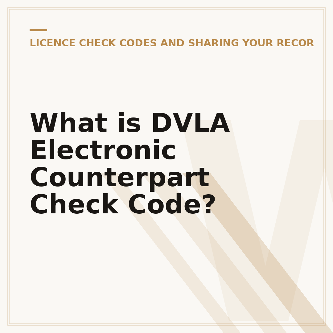 What is DVLA Electronic Counterpart Check Code?