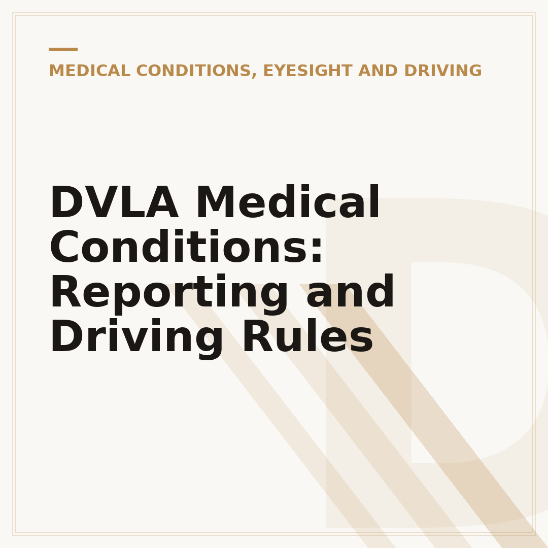 DVLA Medical Conditions: Reporting and Driving Rules